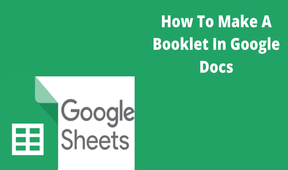 How To Make A Booklet In Google Docs Docs Tutorial