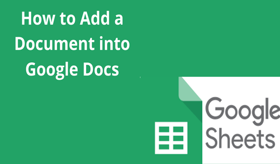 How to Add a Document into Google Docs - Docs Tutorial