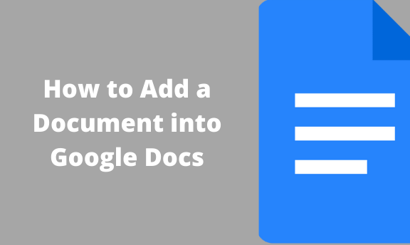 how-to-add-a-document-into-google-docs-docs-tutorial