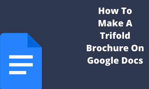 How To Make A Trifold Brochure On Google Docs