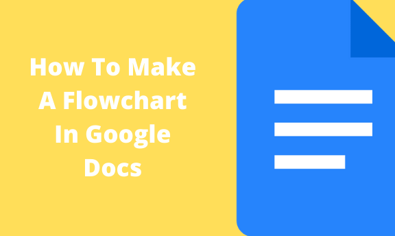 how-to-make-a-flowchart-in-google-docs-docs-tutorial