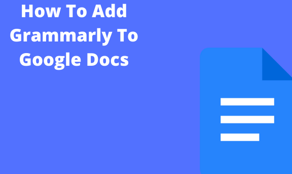 How To Add Grammarly To Google Docs