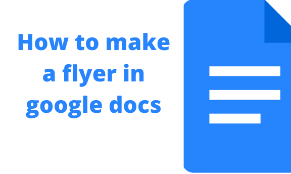 How to make a flyer in google docs