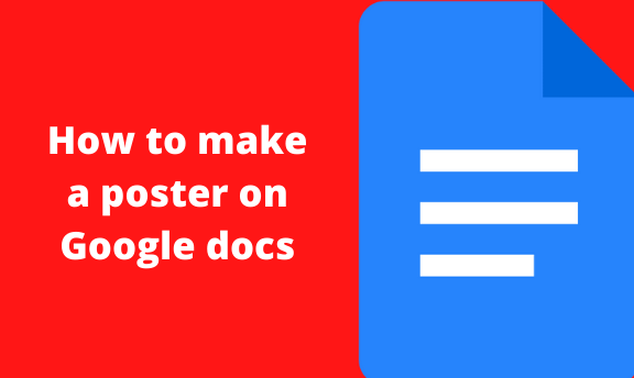 How to make a poster on Google docs