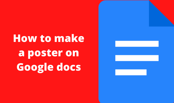 How To Make A Poster On Google Docs Docs Tutorial