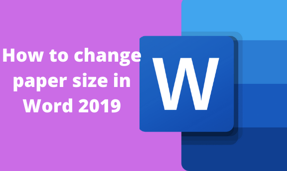 How to change paper size in Word 2019