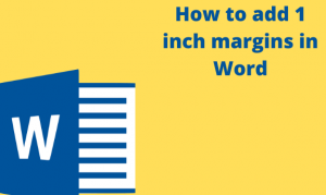 How to add 1 inch margins in Word - Docs Tutorial