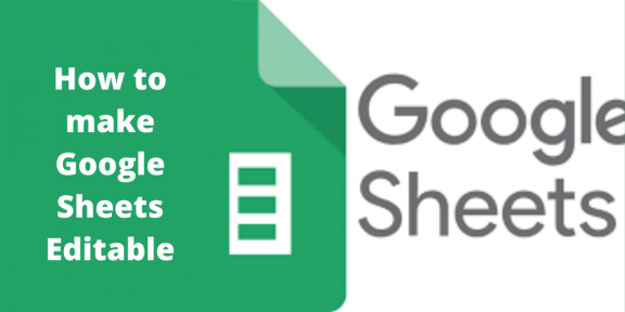 How to make Google Sheets Editable