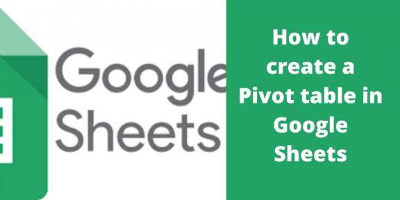 How to create a Pivot table in Google Sheets
