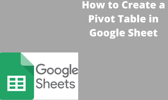 how-to-create-a-pivot-table-in-google-sheet-docs-tutorial