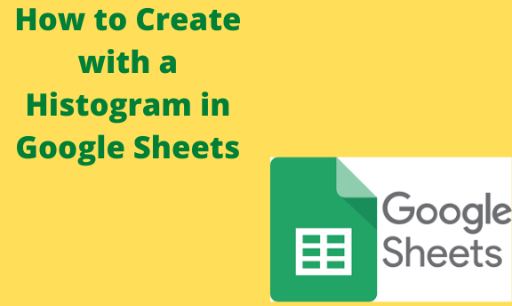 How to Create with a Histogram in Google Sheets