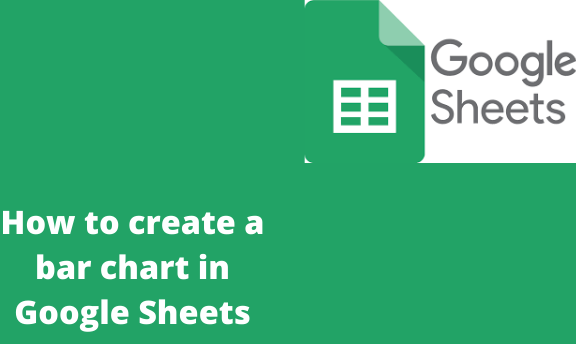 How to create a bar chart in Google Sheets