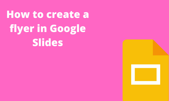 How to create a flyer in Google Slides