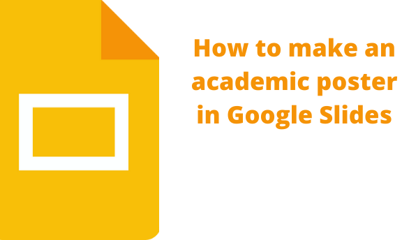 How to make an academic poster in Google Slides