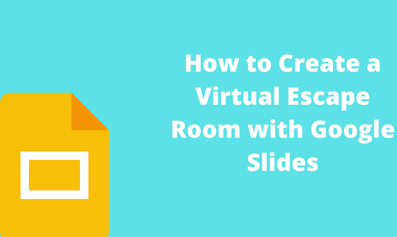 How to Create a Virtual Escape Room with Google Slides