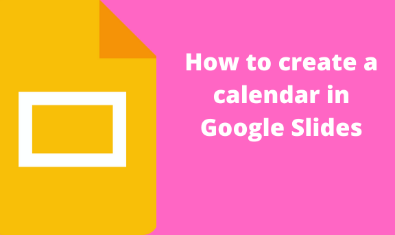 How to create a calendar in Google Slides