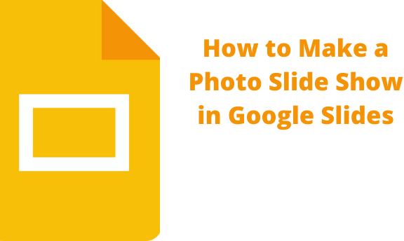 How To Make A Photo Slide Show In Google Slides Docs Tutorial