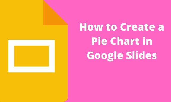 How to Create a Pie Chart in Google Slides