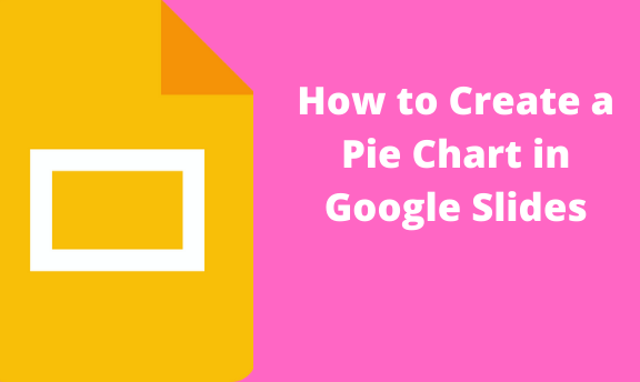 How To Insert Pie Chart On Google Slides