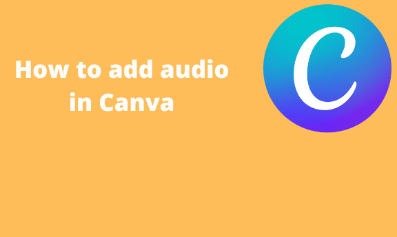 How to add audio in Canva