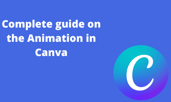 Complete guide on the Animation in Canva