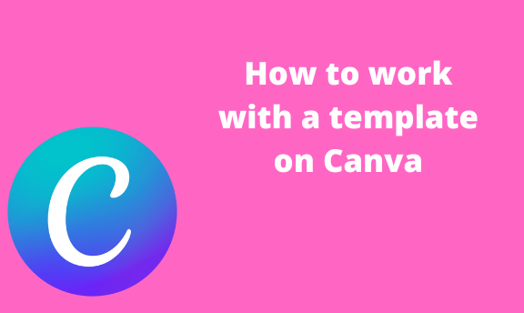 How to work with a template on Canva