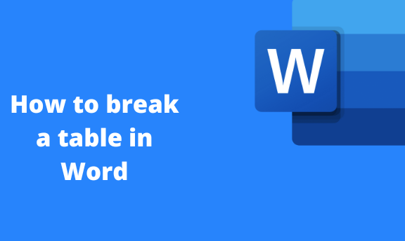 How to break a table in Word