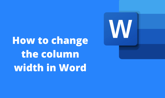 How to change the column width in Word