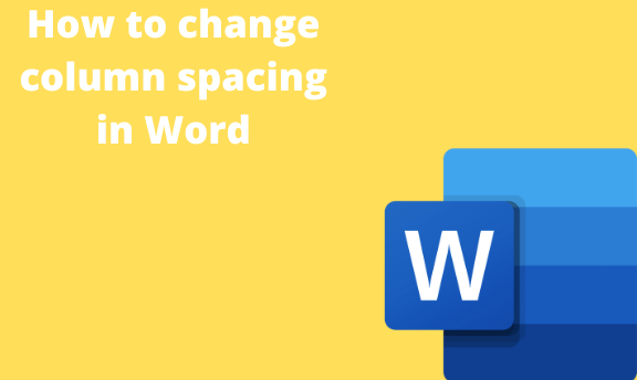 How to change column spacing in Word