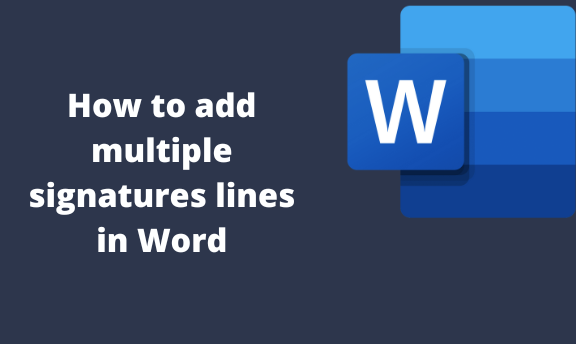 How to add multiple signatures lines in Word