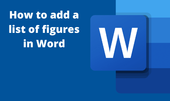 How to add a list of figures in Word