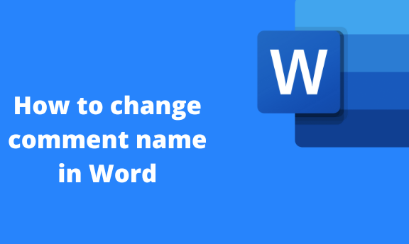 How to change comment name in Word