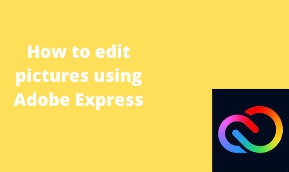 How to edit pictures using Adobe Express