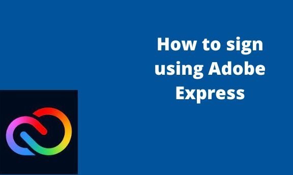 How to sign using Adobe Express