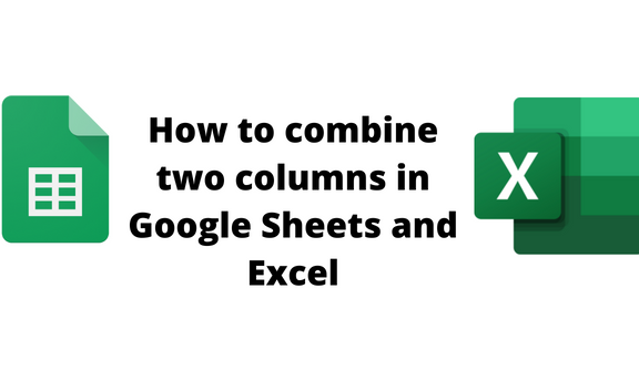 How to combine two columns in Google Sheets and Excel