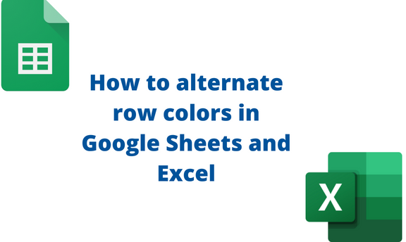 How to alternate row colors in Google Sheets and Excel