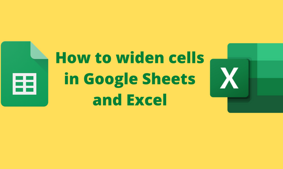 How to widen cells in Google Sheets and Excel