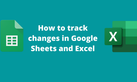 How to track changes in Google Sheets and Excel