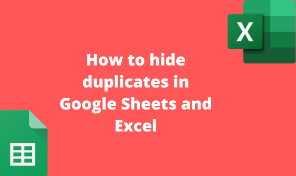 How to hide duplicates in Google Sheets and Excel