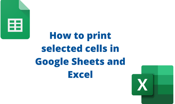 How to print selected cells in Google Sheets and Excel