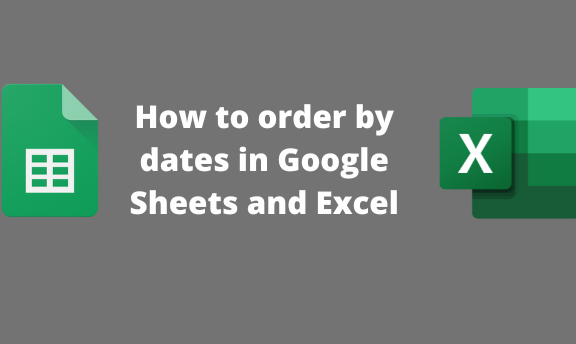 How to order by dates in Google Sheets and Excel