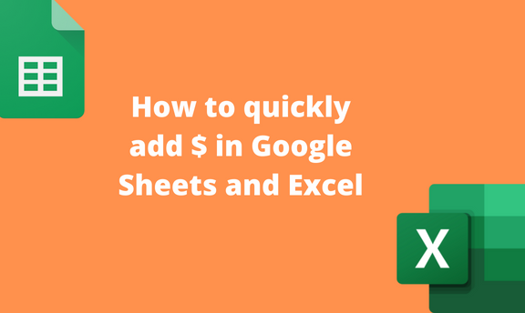 How to quickly add $ in Google Sheets and Excel