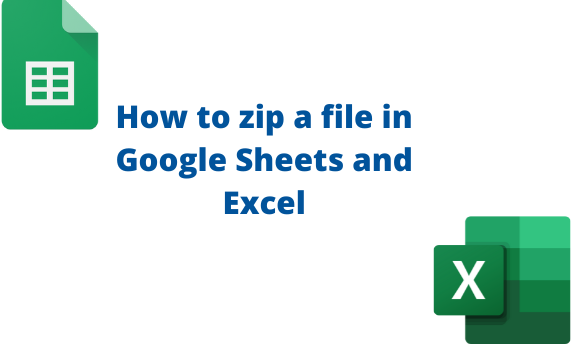 How to zip a file in Google Sheets and Excel