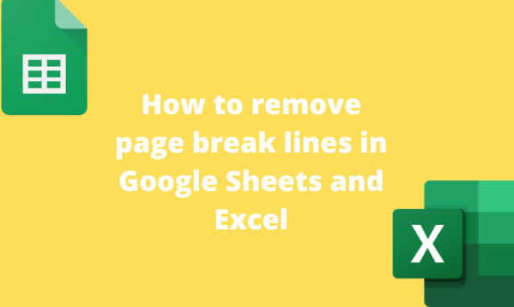 How to remove page break lines in Google Sheets and Excel