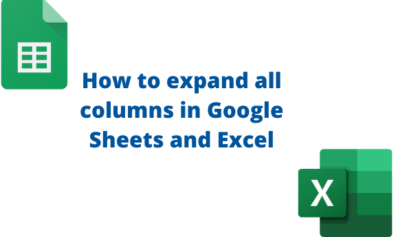 How to expand all columns in Google Sheets and Excel