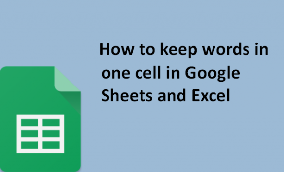 how-to-keep-words-in-one-cell-in-google-sheets-and-excel-docs-tutorial