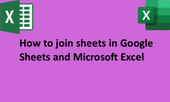 How to join sheets in Google Sheets and Microsoft Excel