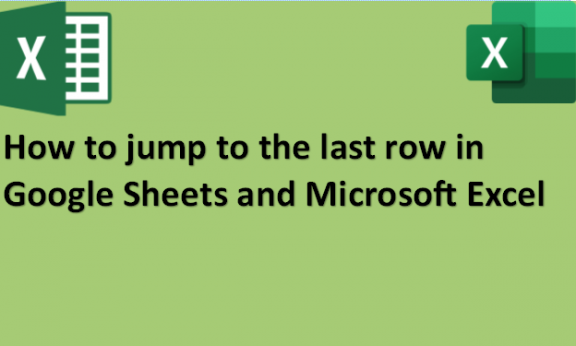 How to jump to the last row in Google Sheets and Microsoft Excel