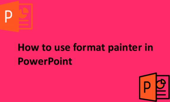 How to use format painter in PowerPoint