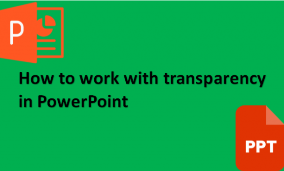 How to work with transparency in PowerPoint